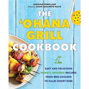 The Ohana Grill Cookbook by Adrienne Robillard