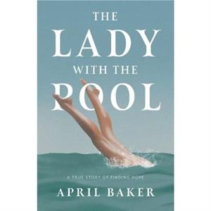 The Lady With The Pool by April Baker