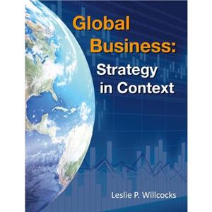 Global Business Strategy in Context by Leslie Willcocks