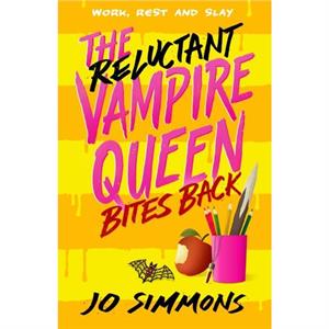 The Reluctant Vampire Queen Bites Back The Reluctant Vampire Queen 2 by Jo Simmons