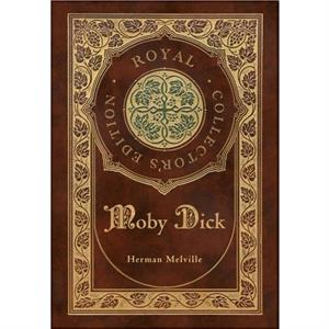 Moby Dick Royal Collectors Edition Case Laminate Hardcover with Jacket by Herman Melville