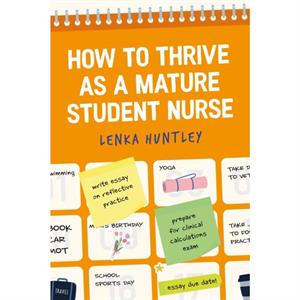 How to Thrive as a Mature Student Nurse by Lenka Huntley