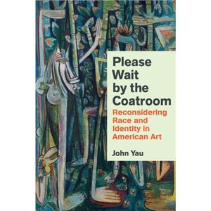 Please Wait by the Coat Room by John Yau