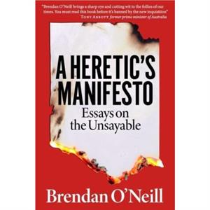 A Heretics Manifesto by Brendan ONeill