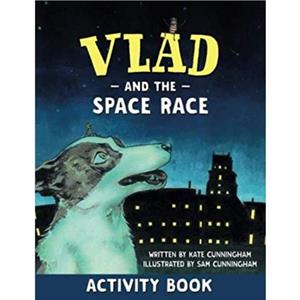 Vlad and the Space Race Activity Book by Kate Cunningham