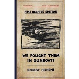 We Fought  Them in Gunboats by Robert Hichens