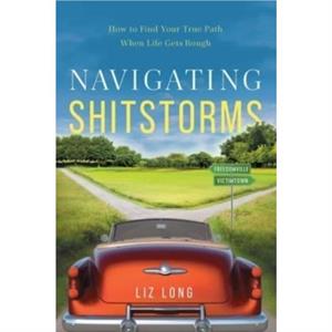 Navigating Shitstorms by Liz Long