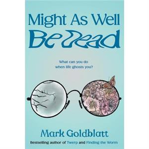 Might As Well Be Dead by Mark Goldblatt