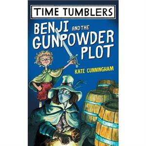 Benji and the Gunpowder Plot by Kate Cunningham