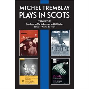 Michel Tremblay Plays in Scots by Michel Tremblay