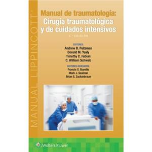 Manual de traumatologia. Cirugia traumatologica y de cuidados intensivos by Brian S. Zuckerbraun