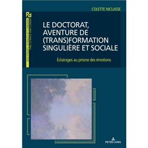 Le doctorat aventure de transformation singulire et sociale by Colette Niclasse