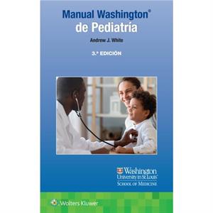 Manual Washington de Pediatria by White & Andrew & MD