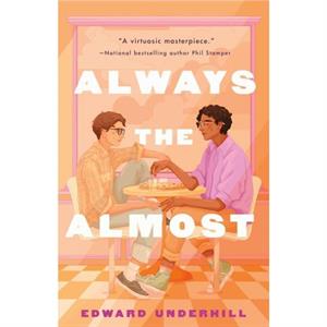 Always the Almost by Edward Underhill