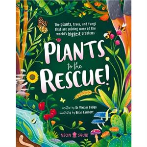 Plants to the Rescue by Neon Squid