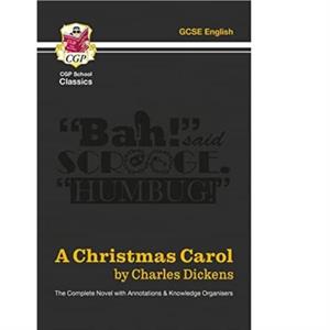 A Christmas Carol  The Complete Novel with Annotations and Knowledge Organisers by Charles Dickens