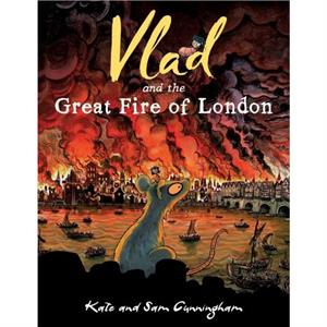 Vlad and the Great Fire of London by Kate Cunningham