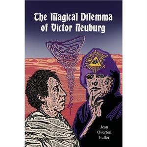 Magical Dilemma of Victor Neuburg 2nd Edition by Jean Overton Fuller