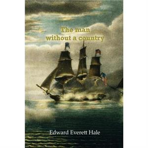 The man without a country by Hale & Edward & Everett