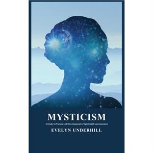 Mysticism by Evelyn Underhill