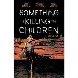 Something is Killing the Children Vol. 5 by James Tynion IV