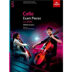 Cello Exam Pieces from 2024 ABRSM Grade 5 Cello Part  Piano Accompaniment by ABRSM