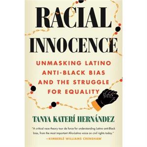 Racial Innocence by Tanya Kateri Hernandez