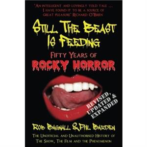 Still the Beast is Feeding Fifty Years of Rocky Horror by Phil Barden