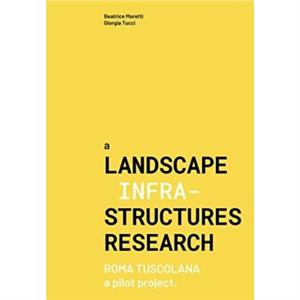 A Landascape Infrastructures Research by Beatrice Moretti