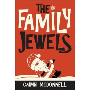 The Family Jewels by Caimh McDonnell