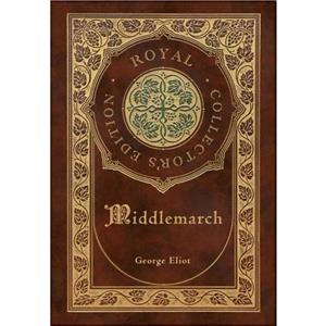 Middlemarch Royal Collectors Edition Case Laminate Hardcover with Jacket by George Eliot