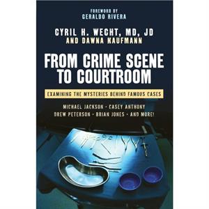 From Crime Scene to Courtroom by Dawna Kaufmann