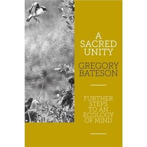 A Sacred Unity by Gregory Bateson