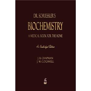 Dr. Schuesslers Biochemistry by J W Cogswell