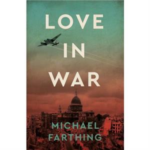 Love in War by Michael Farthing