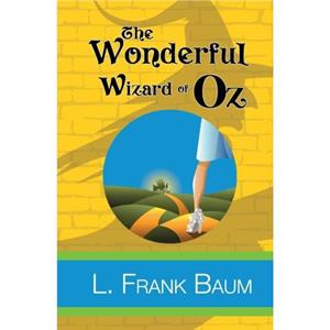 The Wonderful Wizard of Oz by L Frank Baum