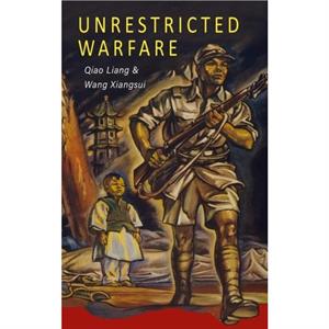 Unrestricted Warfare by Wang Xiangsui