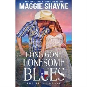 Long Gone Lonesome Blues by Maggie Shayne