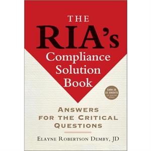 The RIAs Compliance Solution Book by Elayne Robertson Demby