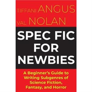 Spec Fic For Newbies by Nolan & Val & Jr.