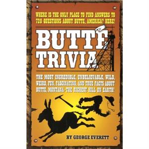 Butte Trivia by George Everett