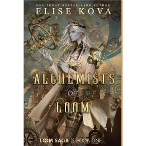 The Alchemists of Loom by Elise Kova