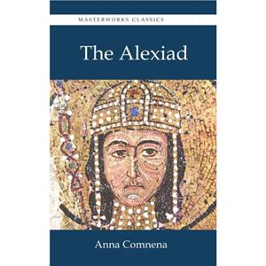 The Alexiad by Anna Comnena