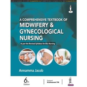 A Comprehensive Textbook of Midwifery  Gynecological Nursing by Annamma Jacob