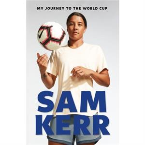 My Journey to the World Cup by Sam Kerr