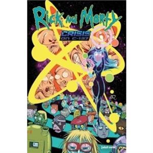 Rick and Morty Crisis on C137 by Stephanie Phillips