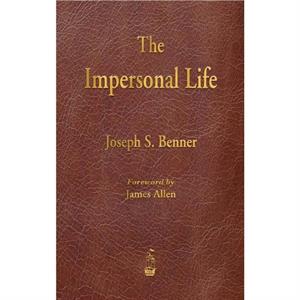 The Impersonal Life by Joseph S Benner