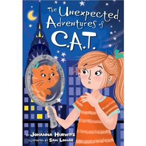 The Unexpected Adventures of C.A.T. by Johanna Hurwitz