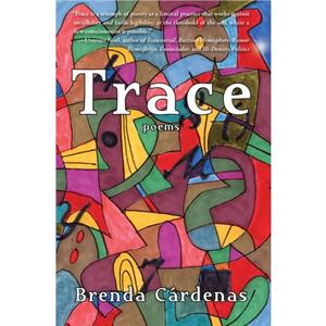 Trace by Brenda Cardenas