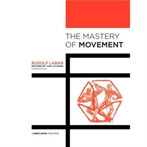 The Mastery of Movement by Rudolf Laban